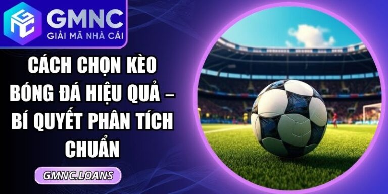 Cách Chọn Kèo Bóng Đá