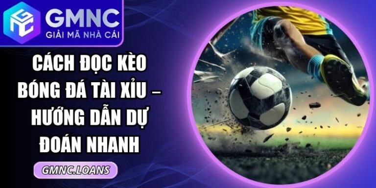 Cách Đọc Kèo Bóng Đá Tài Xỉu