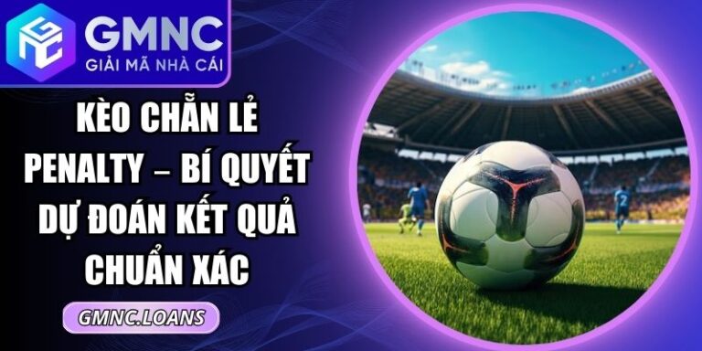 Kèo Chẵn Lẻ Penalty