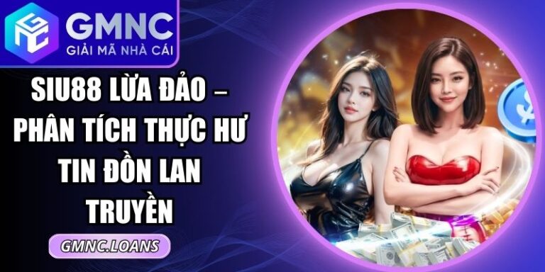 Siu88 Lừa Đảo