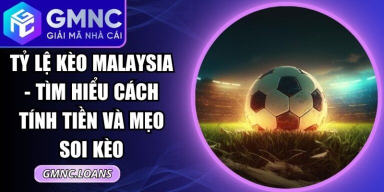 Tỷ Lệ Kèo Malaysia